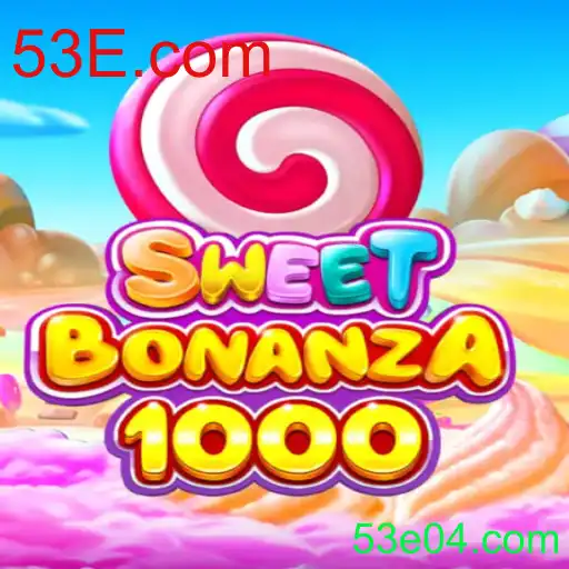 Descubra o Fascinante Mundo de SweetBonanza1000 com 53E.com